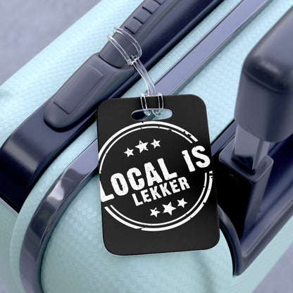Local is Lekker Bag Tag