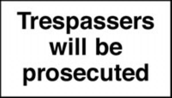 trespassers will be prosecuted
