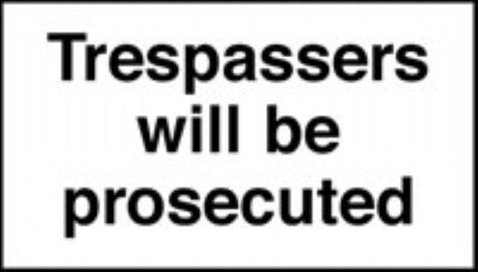 trespassers will be prosecuted