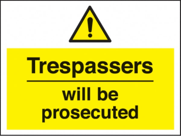 trespassers will be prosecuted .