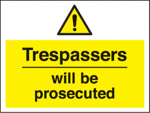 trespassers will be prosecuted .